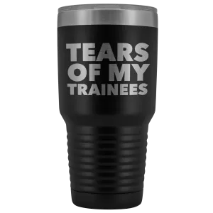 Best Work Trainer Gifts Tears of My Trainees Tumbler Funny Metal Mug Insulated Hot Cold Travel Coffee Cup 30oz BPA Free