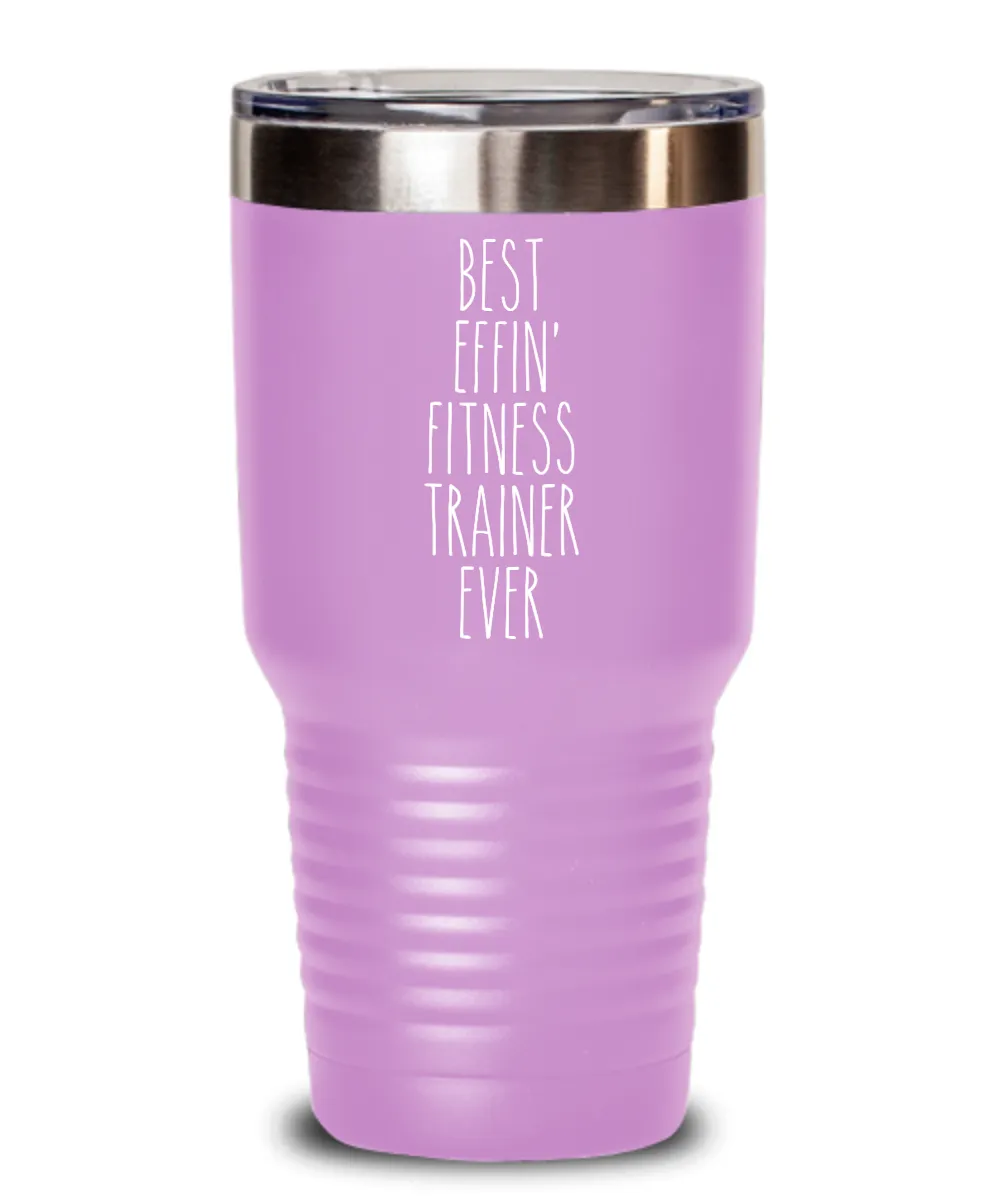 Gift For Fitness Trainer Best Effin' Fitness Trainer Ever Insulated Drink Tumbler Travel Cup Funny Coworker Gifts