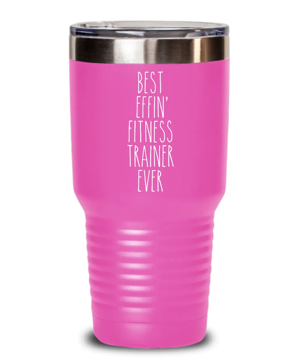 Gift For Fitness Trainer Best Effin' Fitness Trainer Ever Insulated Drink Tumbler Travel Cup Funny Coworker Gifts
