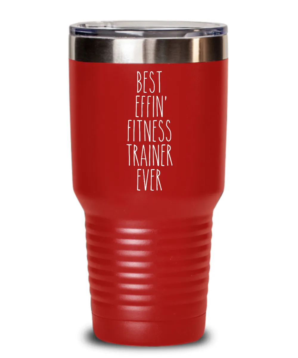 Gift For Fitness Trainer Best Effin' Fitness Trainer Ever Insulated Drink Tumbler Travel Cup Funny Coworker Gifts