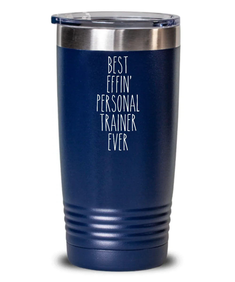 Gift For Personal Trainer Best Effin' Personal Trainer Ever Insulated Drink Tumbler Travel Cup Funny Coworker Gifts