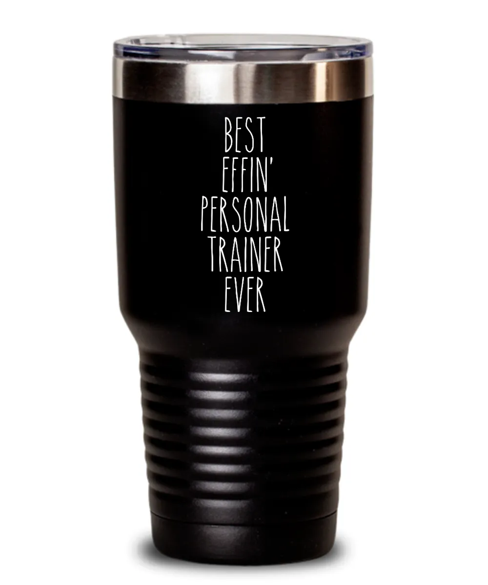 Gift For Personal Trainer Best Effin' Personal Trainer Ever Insulated Drink Tumbler Travel Cup Funny Coworker Gifts