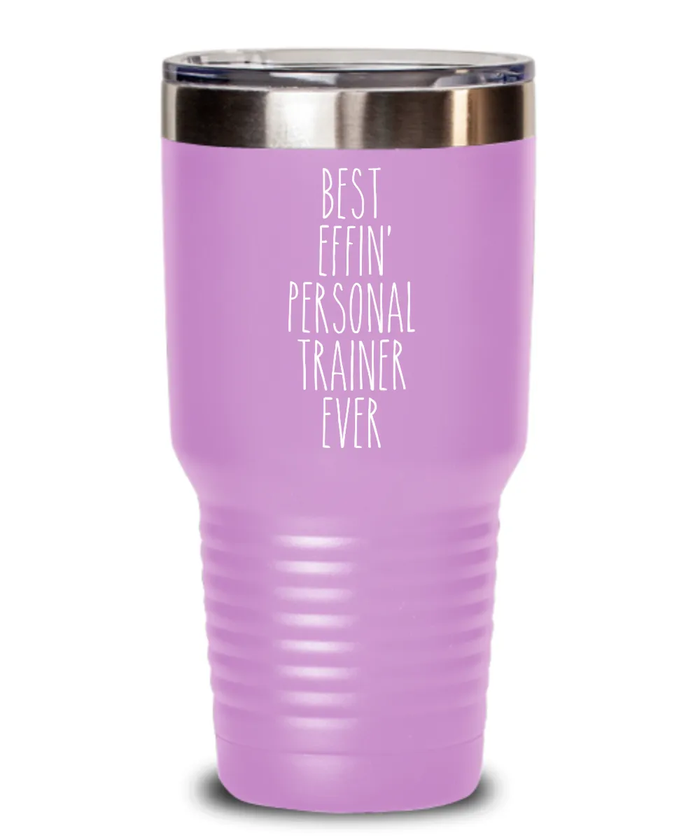 Gift For Personal Trainer Best Effin' Personal Trainer Ever Insulated Drink Tumbler Travel Cup Funny Coworker Gifts