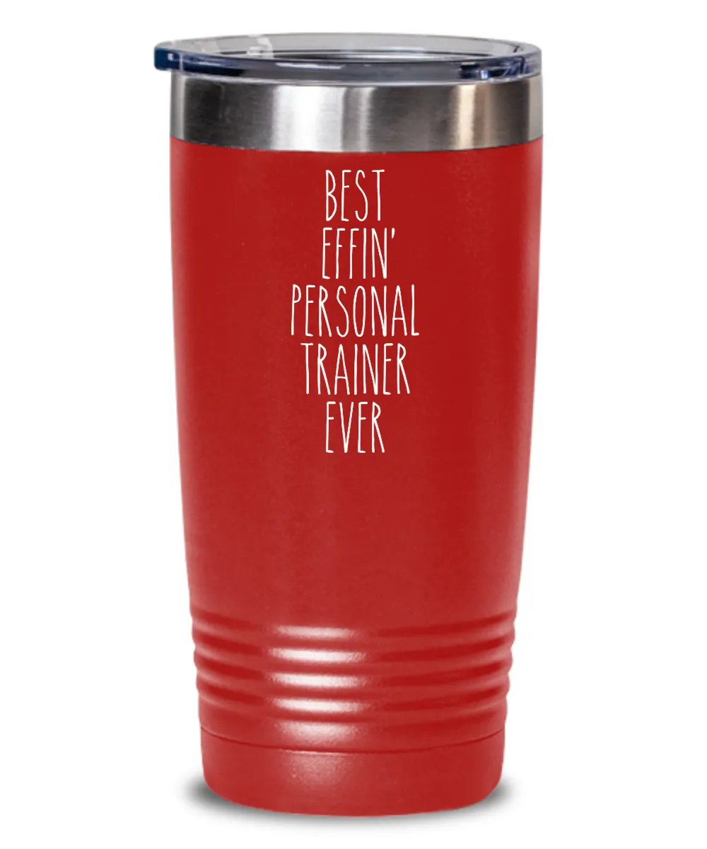 Gift For Personal Trainer Best Effin' Personal Trainer Ever Insulated Drink Tumbler Travel Cup Funny Coworker Gifts