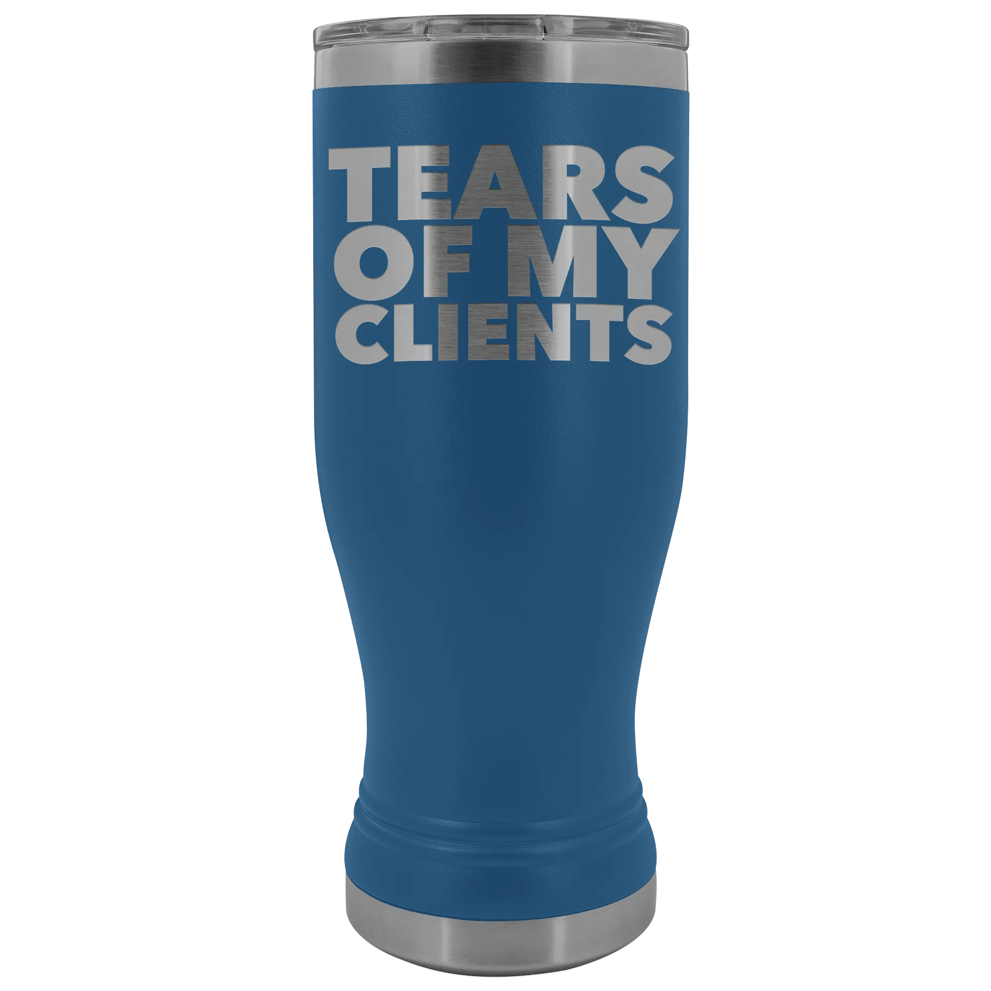 Personal Trainer Tax Preparer Gift Funny Lawyer Gag Gifts Tears Of My Clients Pilsner Tumbler Metal Mug Insulated Hot Cold Travel Cup 20oz BPA Free