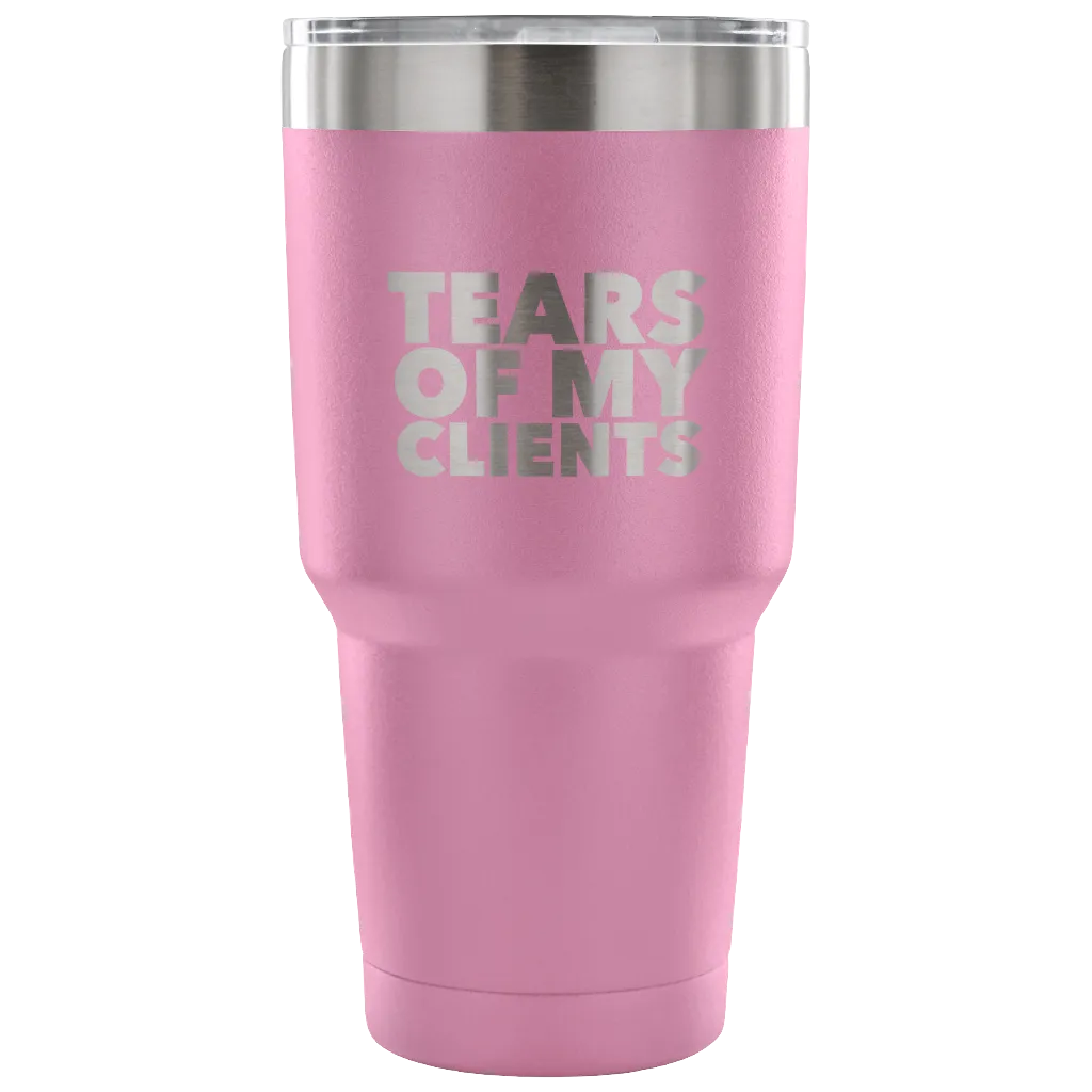 Personal Trainer Tax Preparer Gift Funny Lawyer Gag Gifts Tears Of My Clients Tumbler Metal Mug Double Wall Vacuum Insulated Hot/Cold Travel Cup 30oz BPA Free