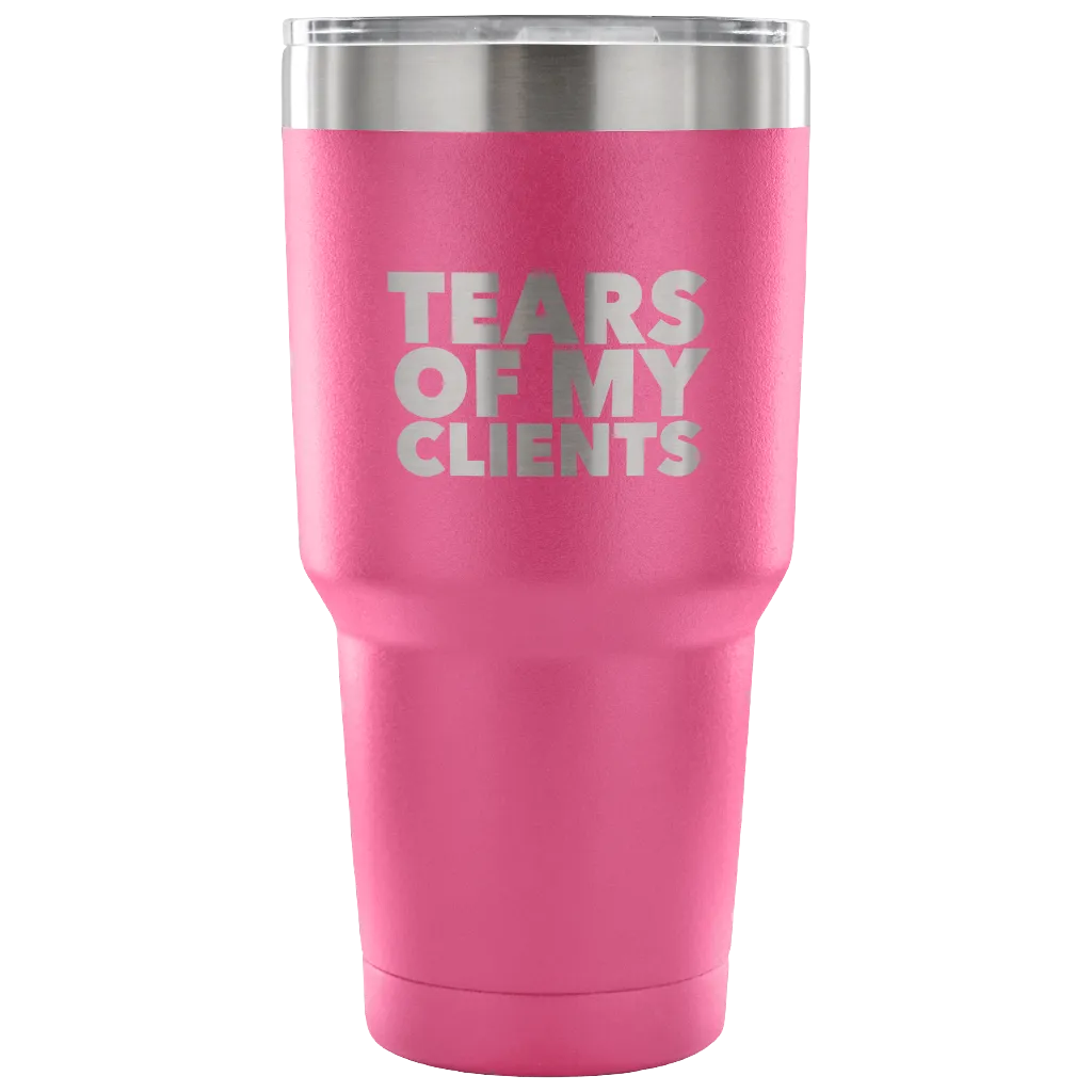 Personal Trainer Tax Preparer Gift Funny Lawyer Gag Gifts Tears Of My Clients Tumbler Metal Mug Double Wall Vacuum Insulated Hot/Cold Travel Cup 30oz BPA Free