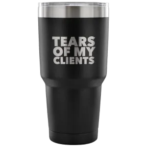 Personal Trainer Tax Preparer Gift Funny Lawyer Gag Gifts Tears Of My Clients Tumbler Metal Mug Double Wall Vacuum Insulated Hot/Cold Travel Cup 30oz BPA Free