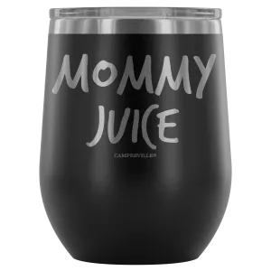 "Mommy Juice" - Stemless Wine Cup